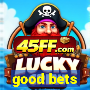 good bets